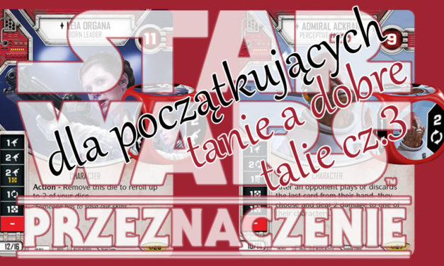 Przeznaczenie dla początkujących – tania, a dobra talia cz.3
