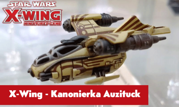 Kanonierka Auzituck – nowy statek do X-wing Minaitures już niedługo