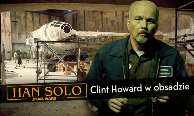 Clint Howard w obsadzie filmu o młodym Solo
