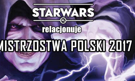 RELACJA – Mistrzostwa Polski Star Wars: Przeznaczenie 2017