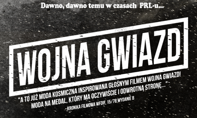 „Wojna gwiazd”, czyli historia „Gwiezdnych wojen” w Polsce
