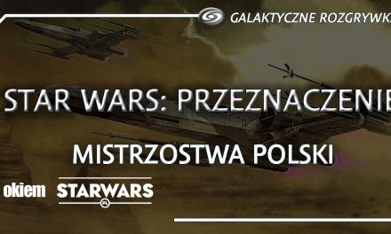 Mistrzostwa Polski 2019 – relacja | Star Wars: Przeznaczenie
