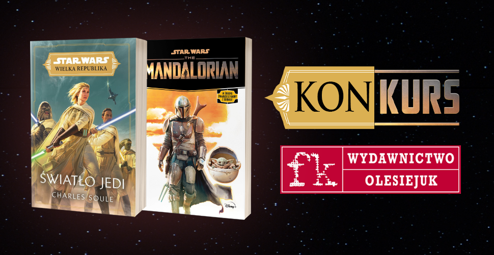 „Światło Jedi” i „THe Mandalorian” od wydawnictwa Olesiejuk | KONKURS