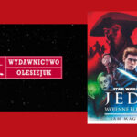 Star Wars Jedi: Wojenne Blizny | RECENZJA KSIĄŻKI